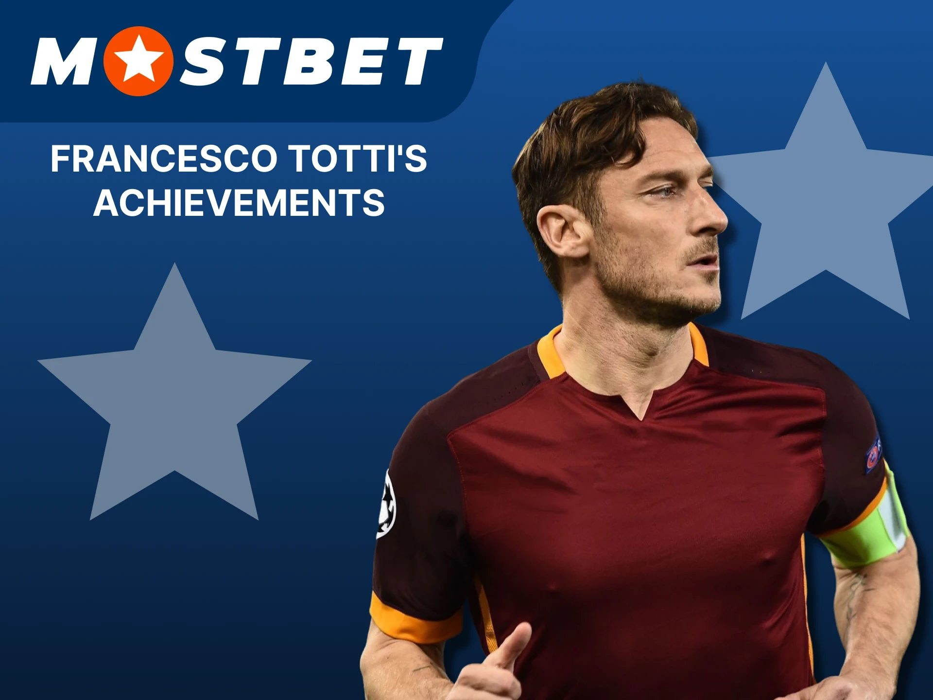 Check out the achievements of Mostbet ambassador Francesco Totti.